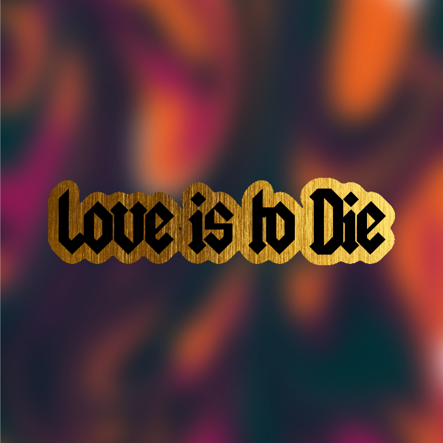 Love is to Die Sticker