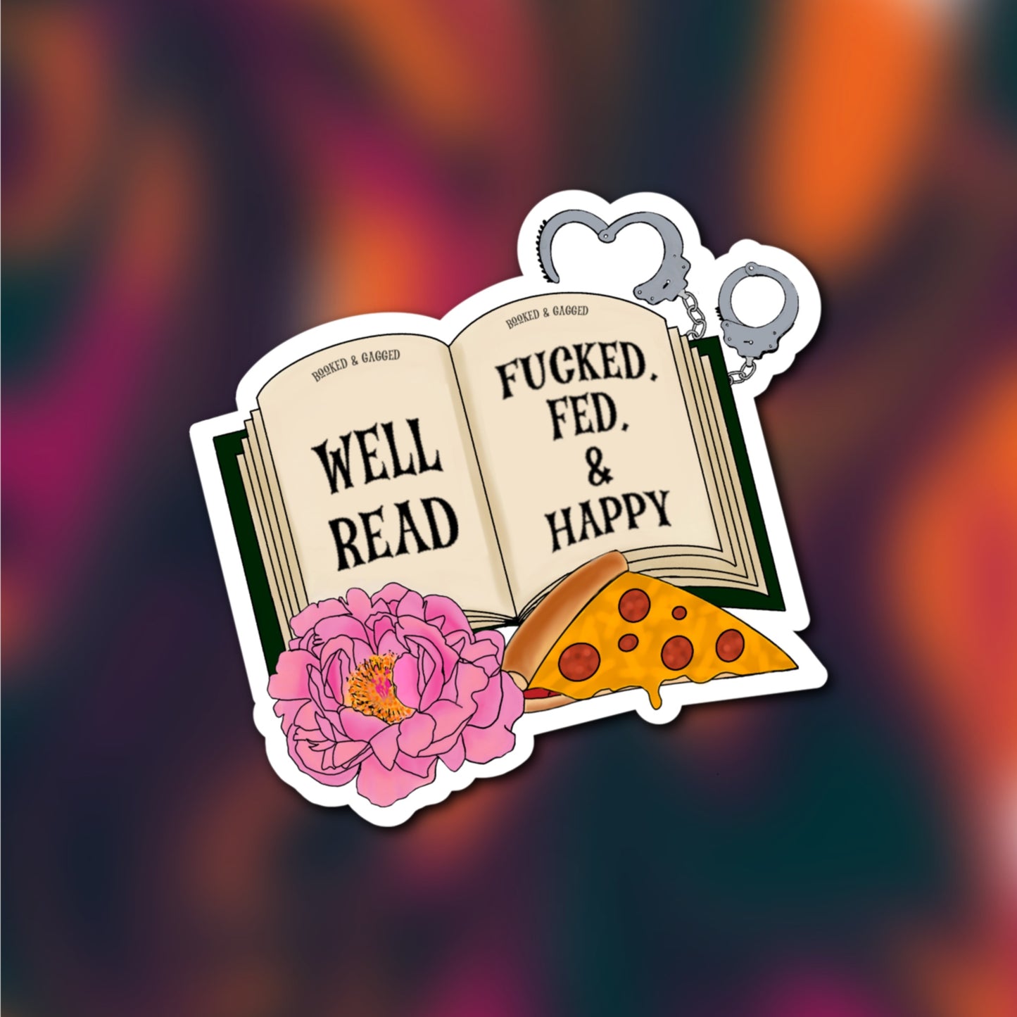 Well Read, Fucked, Fed, & Happy Sticker